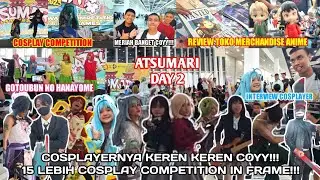 Keseruan Event Cosplay Atsumari Day 2 | Gila! Meriah Banget Coyy!! - Vlog Event Wibu!