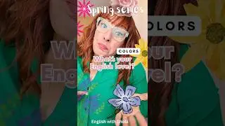 Spring Series | What&rsquo;s your English level? Colors #englishconversation #colors #colorfulenglish