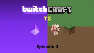 Twitchcraft ep. 3