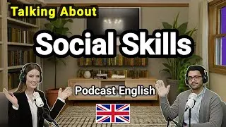 How to Talk About Social Skills in English | Real English Conversations Practice