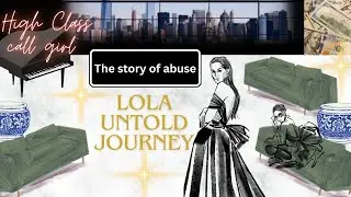 High Class Call Girl: Lola&rsquo;s Heartbreaking Journey of Survival. A story of abandonment and abuse