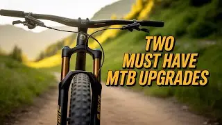 2 Must Have MTB Upgrades