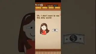Super brain level 67 Oh I don't want to see this dirty world! Walkthrough