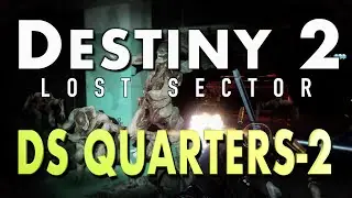 Destiny 2 Titan Lost Sector: DS Quarters 2