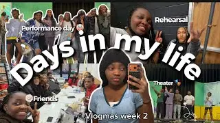 THEATER PERFORMANCE VLOGMAS WEEK 2 /friends,theater,rehearsal,performance