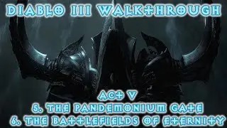 Diablo III Walkthrough - Act V - 5. The Pandemonium Gate - 6. The Battlefields of Eternity