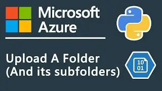 Upload Folders To Azure Storage With Azure Storage API Using Python