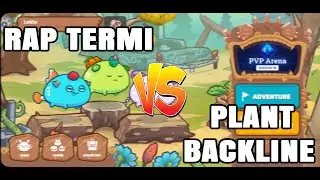HOW TO WIN ON A PLANT BACKLINE? RAP TERMI - GAMEPLAY!  ~ AXIE INFINITY | LOKIN