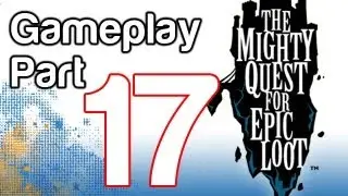 The Mighty Quest for Epic Loot - Gameplay Playthrough Part 17 - Mr. Firesly Castle