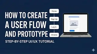 HOW TO CREATE A USERFLOW ON FIGMA AS A PRODUCR MANAGER 