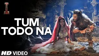 Exclusive: 'Tum Todo Na' Video Song | 