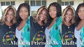 Making Friends As An Adult Talk With My Mom | Challenges | Making Friends In A New City