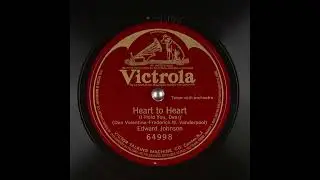 Heart to Heart (I Hold You, Dear) - Edward Johnson
