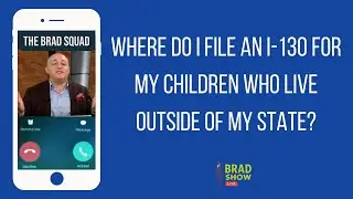 Where Do I File An I-130 For My Children Who Live Outside Of My State?
