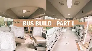 Bus Build - Part 1 | Interior Removal | Toyota Coaster Conversion