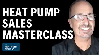 Ep. 45: How to Win on Trust: A Step-by-Step Heat Pump Sales Masterclass with Paul McHugh