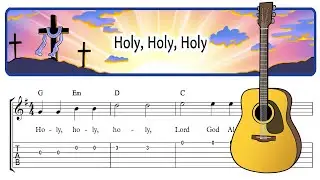 Holy, Holy, Holy - Easy Christian Guitar Sheet Music with TAB, Chords & Lyrics