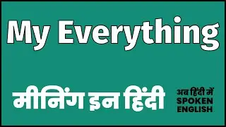 My Everything meaning in Hindi | My Everything ka matlab kya hota hai | My Everything ka matlab ? ?
