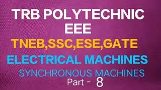 TRB POLYTECHNIC (ENGG)/ GATE/SSC/JE/TNEB/ ELECTRICAL MACHINES/SYNCHRONOUS MACHINES (NUMERICAL)part-8