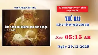 Phụng vụ Lời Chúa 5g15 ngày 29/12/2025 | Thứ Hai - Ngày V Tuần BNGS | Giáo phận Mỹ Tho