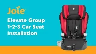 Installation Guide for Joie - Elevate  Group 1-2-3 Car Seat| Smyths Toys