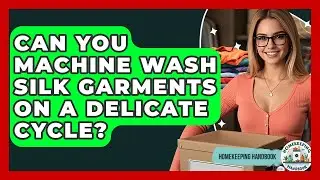 Can You Machine Wash Silk Garments On A Delicate Cycle? - Homekeeping Handbook