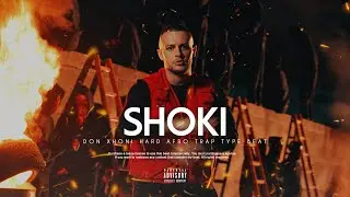 &ldquo; SHOKI &rdquo; | Don Xhoni Type Beat | Hard Afro Trap x Dancehall Type Beat