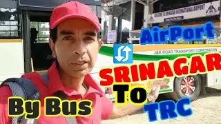 Srinagar to Airport by Bus//TRC Bus Terminus//Dalgate TRC to Srinagar Airport //KASHMIR SERIES ~ 6