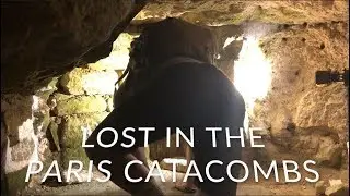 TRAPPED in The PARIS CATACOMBS