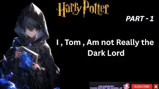 Hogwarts: I, Tom, Am Not Really The Dark Lord , chapter 1-70