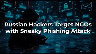 Russian Hackers Breach 20+ NGOs Using Evilginx Phishing