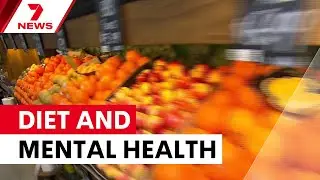 Diet and mental health linked in Australian study | 7NEWS