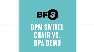 BPM Swivel Chair vs. RPA Demo (Short)