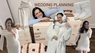 Wedding planning | Episode two! (Packing for Bach Trip)