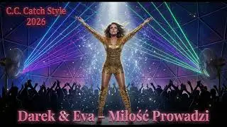 162-Darek & Eva - Miłość Prowadzi (C.C. Catch po Polsku 2026)