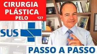 CIRURGIA PLÁSTICA pelo SUS - passo a passo [Cirurgia Plástica]