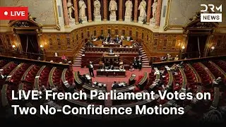 LIVE: French Parliament Votes on Two No-Confidence Motions | DRM News | AC1F
