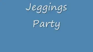 Jeggings Party