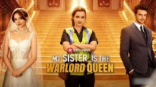 My Sister is The Warlord Queen#reelshort #drama #foryou