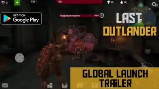 Last Outlander Global Launch Trailer | Regional Download Links In Description