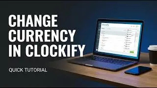 How to Change Currency in Clockify | Clockify Workspace Currency | Update Billing Currency Clockify