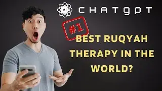 ChatGPT&rsquo;s TAKE: Who Holds the KEY to the World&rsquo;s Strongest Ruqyah?