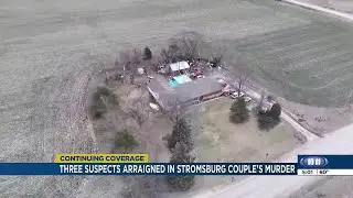 Three suspects arraigned in Stromsburg couple's murder - 5 p.m.