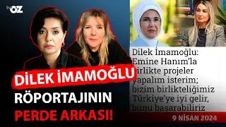 Dilek İmamoğlu Röportajının Perde Arkası !!!
