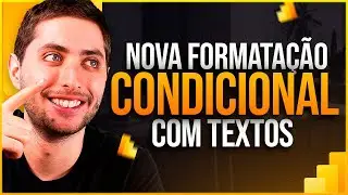 Nova Formatação Condicional com Texto no Power BI