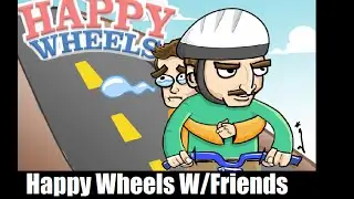 Happy Wheels W/ my friend Spencer