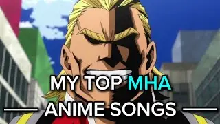 My Top My Hero Academia Anime Songs