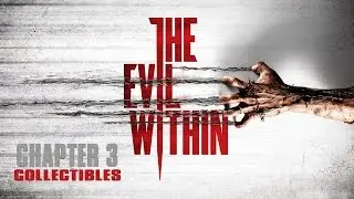 The Evil Within - All Collectibles & KEYS Locations - CHAPTER 3: Claws of the Horde