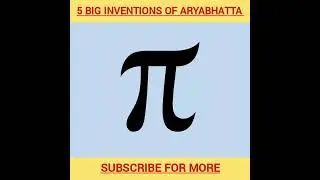 5 big inventions of aryabhatta