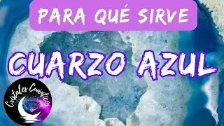 CUARZO  AZUL Para Qu&eacute; Sirve